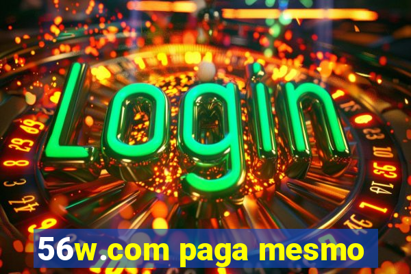 56w.com paga mesmo